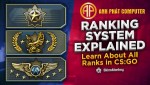 Tim hiểu các rank trong CS:GO và cách leo rank chuẩn nhất