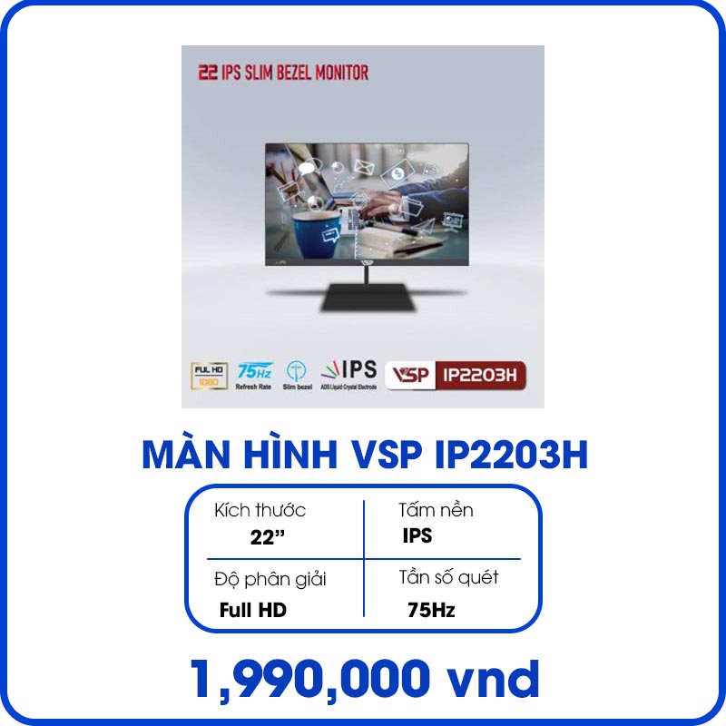 Màn hình máy tính VSP IP2203H (22inch, Full HD, IPS, 75Hz, Typ.5 ms, 250 cd/㎡, Phẳng)